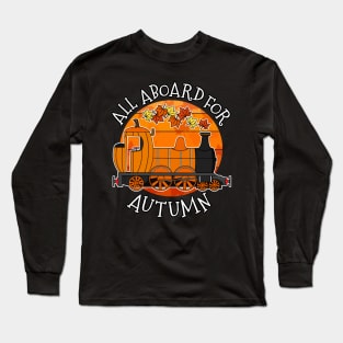 All Aboard For Autumn Steam Train Fall Thanksgiving Long Sleeve T-Shirt